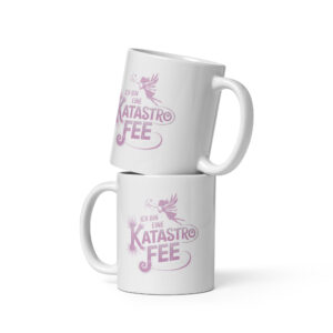 Ich bin eine KatastroFEE – Tasse Weiß