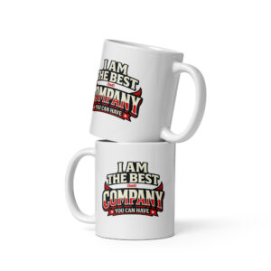 I Am The Best (Bad) Company – Statement Tasse